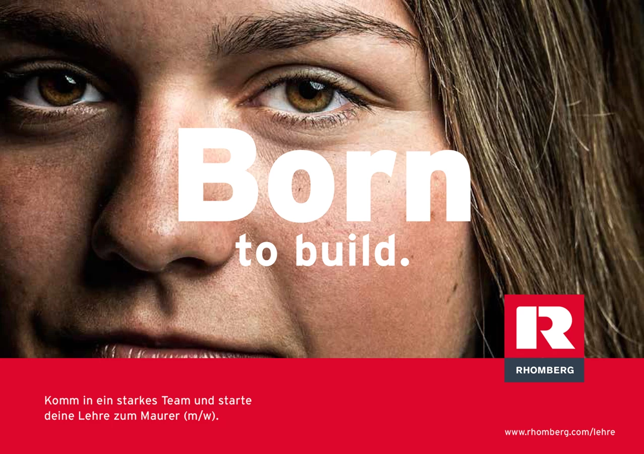 Eine Nahaufnahme des Gesichts einer Frau mit dem Text "Born to build." und dem Rhomberg-Logo, Werbung für Maurer-Lehrstellen.