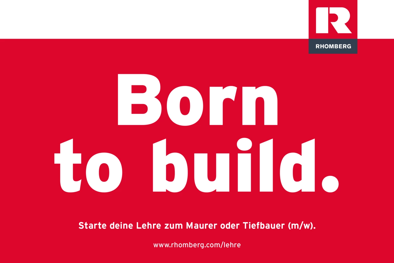 Rhomberg Bau GmbH Logo und Text "Born to build." auf rotem Hintergrund mit Aufruf "Starte deine Lehre zum Maurer oder Tiefbauer (m/w)." und URL.